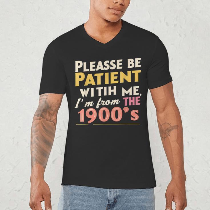 Please Be Patient With Me I'm From The 1900s Meme Men's V-Neck T-Shirt