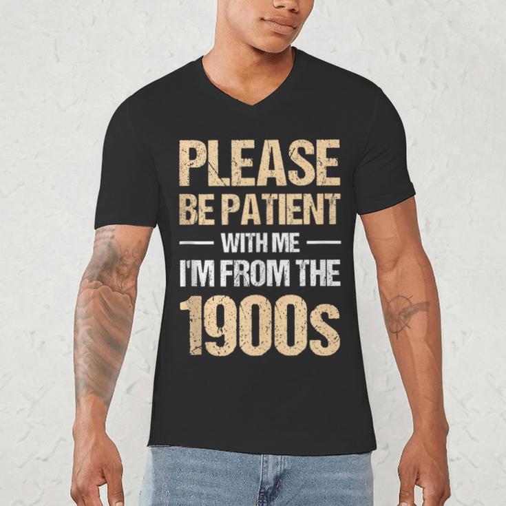 Please Be Be Patient With Me I'm From The 1900s Men's V-Neck T-Shirt