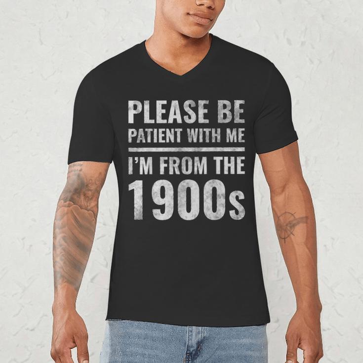 Please Be Patient With Me I'm From The 1900s Old People Men's V-Neck T-Shirt
