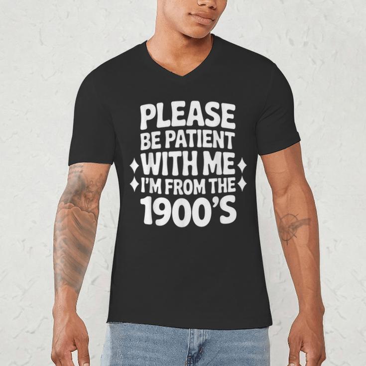 Please Be Patient With Me I'm From The 1900s Retro Age Men's V-Neck T-Shirt