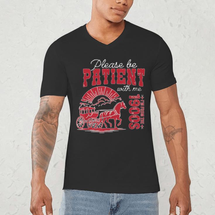 Please Be Patient I'm From The 1900s Retro Gen X Millenn Men's V-Neck T-Shirt Please Be Patient I'm From The 1900s Retro Gen X Millenn Men's V-Neck T-Shirt