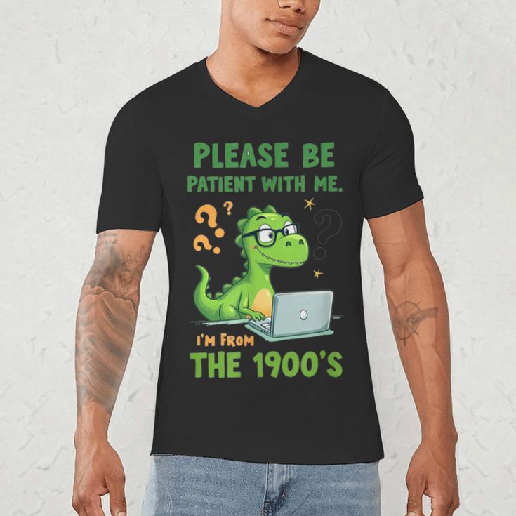 Please Be Patient With Me I'm From The 1900s Soft Tee Men's V-Neck T-Shirt