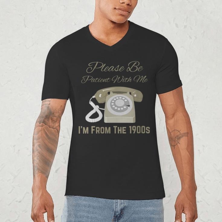Please Be Patient With Me I'm From The 1900s Telephone Men's V-Neck T-Shirt Please Be Patient With Me I'm From The 1900s Telephone Men's V-Neck T-Shirt