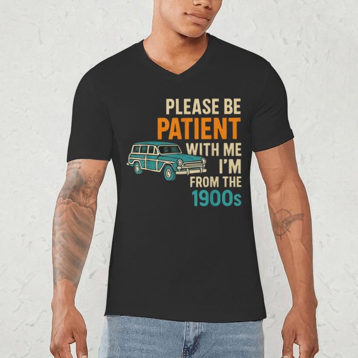 Please Be Patient With Me I'm From The 1900s Vintage For Man Men's V-Neck T-Shirt