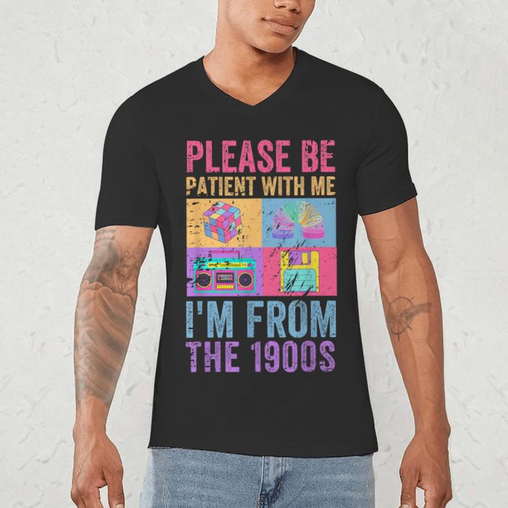 Please Be Patient With Me I'm From The 1900s Vintage 1900s Men's V-Neck T-Shirt Please Be Patient With Me I'm From The 1900s Vintage 1900s Men's V-Neck T-Shirt