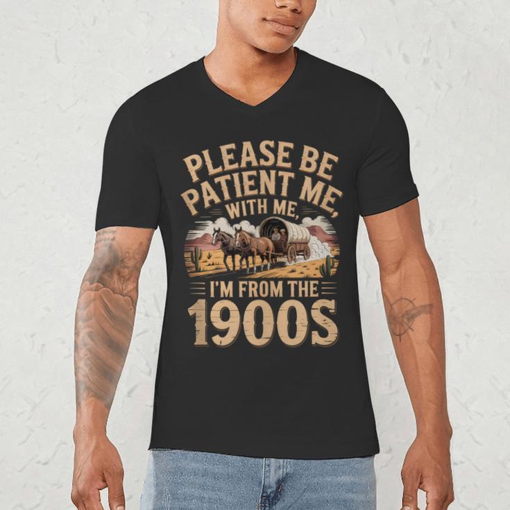 Please Be Patient I'm From The 1900s Vintage Western Humor Men's V-Neck T-Shirt