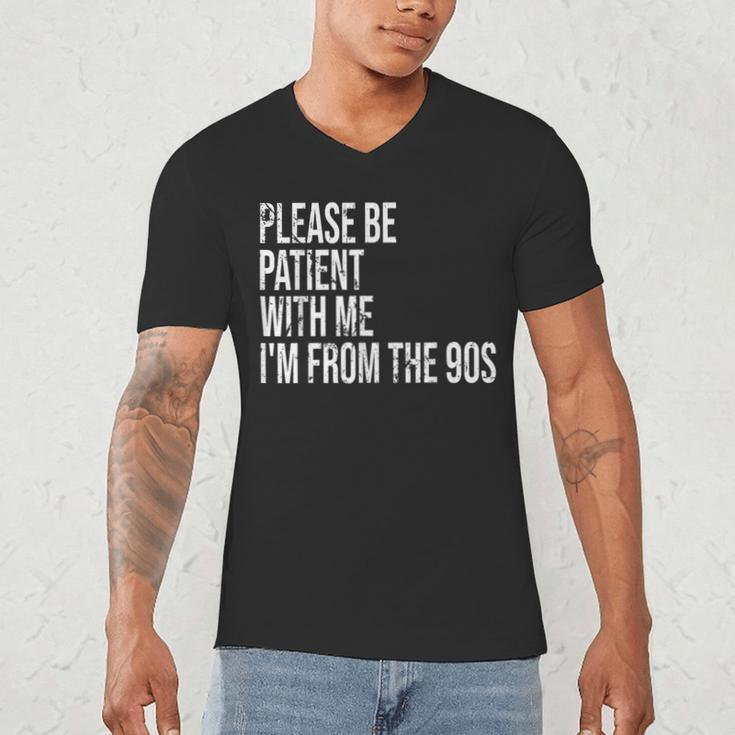 Please Be Patient With Me I’m From The 90s Kid Nostalgia Men's V-Neck T-Shirt