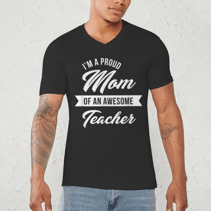 Proud Mom Of An Awesome Teacher Shirt Cute Graduation For Men Women Men's V-Neck T-Shirt