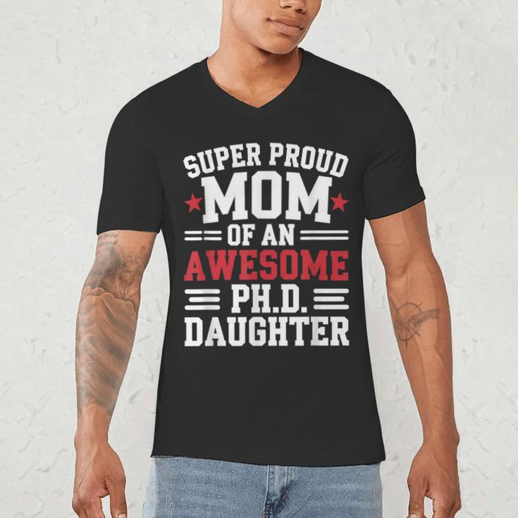 Proud Mom Of PhDaughter PhD Degree Graduate Graduation Men's V-Neck T-Shirt