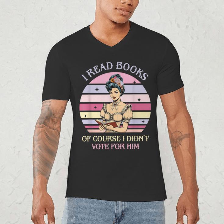 I Read Books Of Course I Didn't Vote For Him Vintage Quote Men's V-Neck T-Shirt