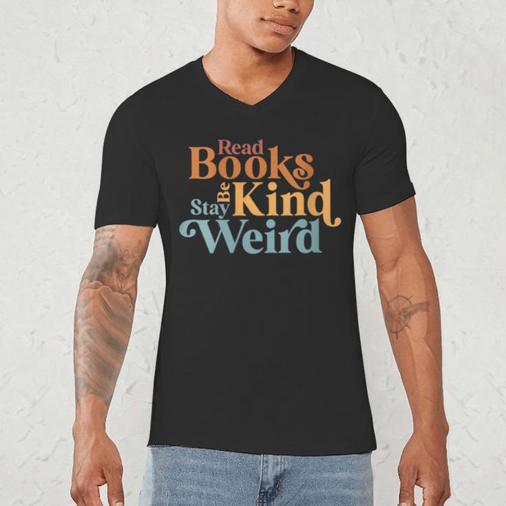Read Books Be Kind Stay Weird Book Reader Men's V-Neck T-Shirt