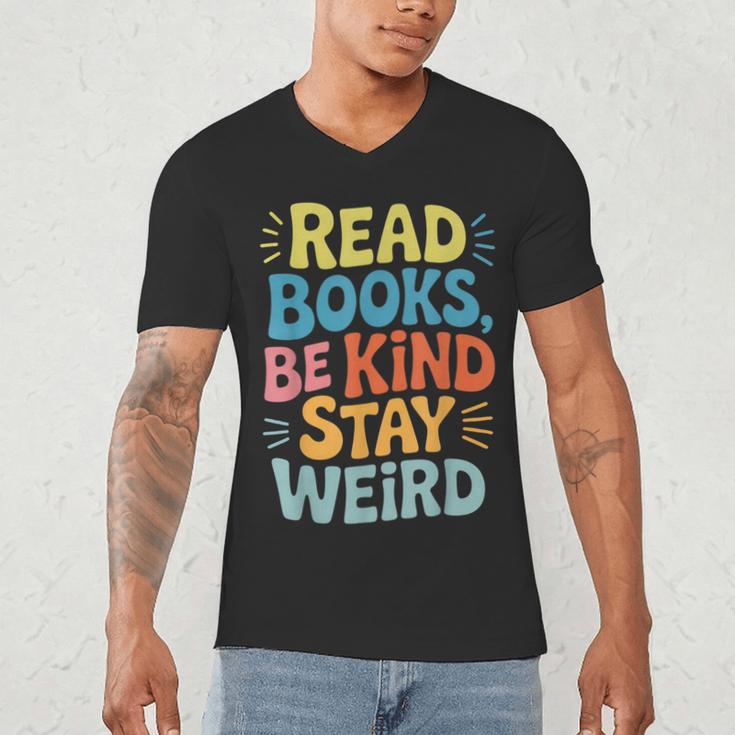 Read Books Be Kind Stay Weird The Perfect Life Formula Men's V-Neck T-Shirt