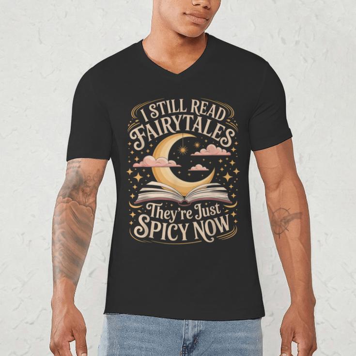 I Still Read Fairytales For Book Lovers At Bedtime Nostalgia Men's V-Neck T-Shirt
