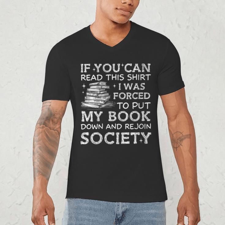 If You Can Read This I Was Forced To Put My Book Down Reader Men's V-Neck T-Shirt If You Can Read This I Was Forced To Put My Book Down Reader Men's V-Neck T-Shirt