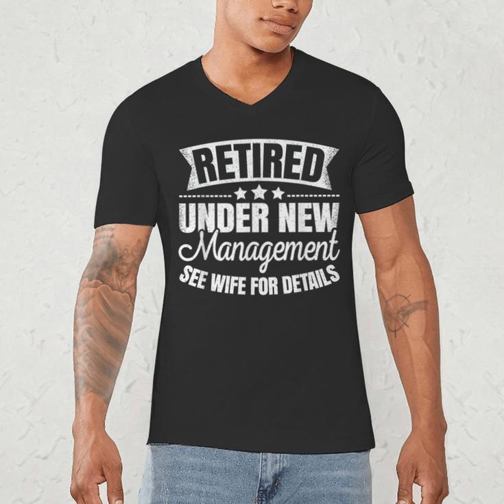 Retired Under New Management See Wife Retirement Men Dad Men's V-Neck T-Shirt