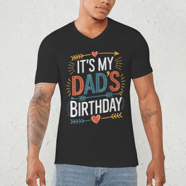 Retro It's My Dad's Birthday Boho Nostalgia Women Kid Men's V-Neck T-Shirt Retro It's My Dad's Birthday Boho Nostalgia Women Kid Men's V-Neck T-Shirt