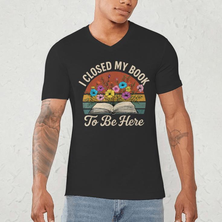 Retro Vintage Book Lover Reading I Closed My Book To Be Here Men's V-Neck T-Shirt