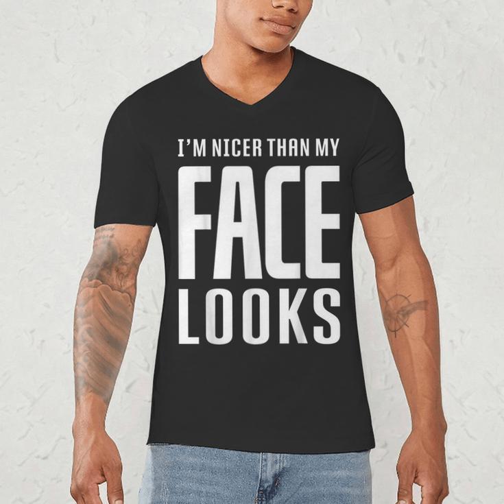 Sarcastic Shy People Introverts I'm Nicer Than My Face Looks Men's V-Neck T-Shirt Sarcastic Shy People Introverts I'm Nicer Than My Face Looks Men's V-Neck T-Shirt