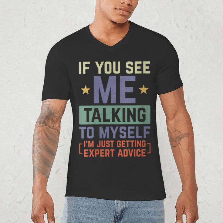 If You See Me Talking To Myself Sarcastic Introvert Men's V-Neck T-Shirt If You See Me Talking To Myself Sarcastic Introvert Men's V-Neck T-Shirt