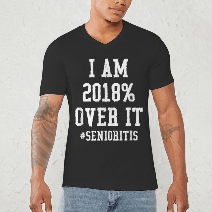 Senioritis Shirt For Senior Graduation Class Of 2018 Men's V-Neck T-Shirt