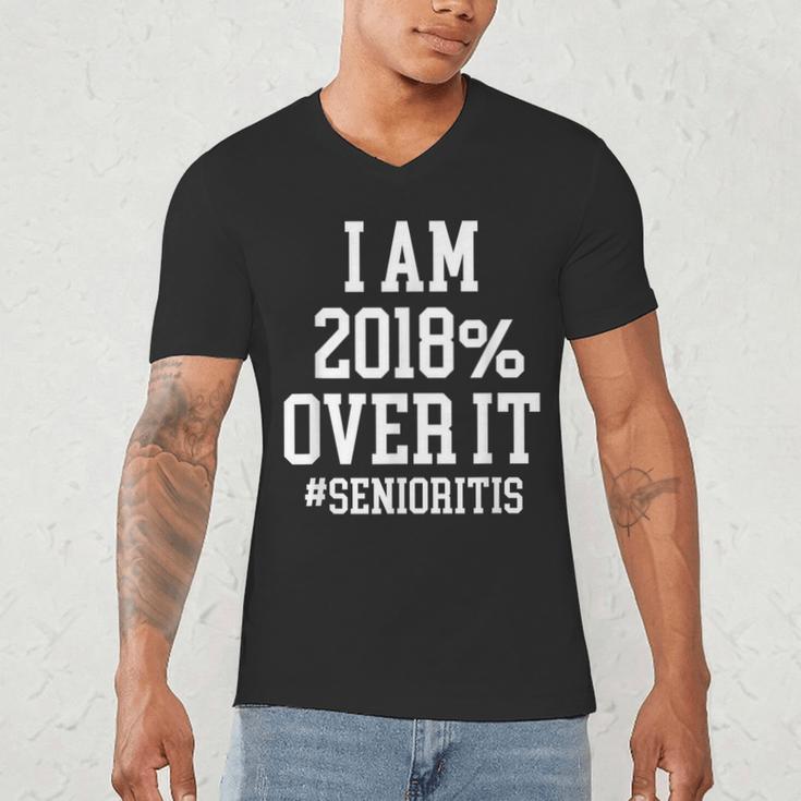 Senioritis Shirt For Seniors Graduation Class Of 2018 Men's V-Neck T-Shirt