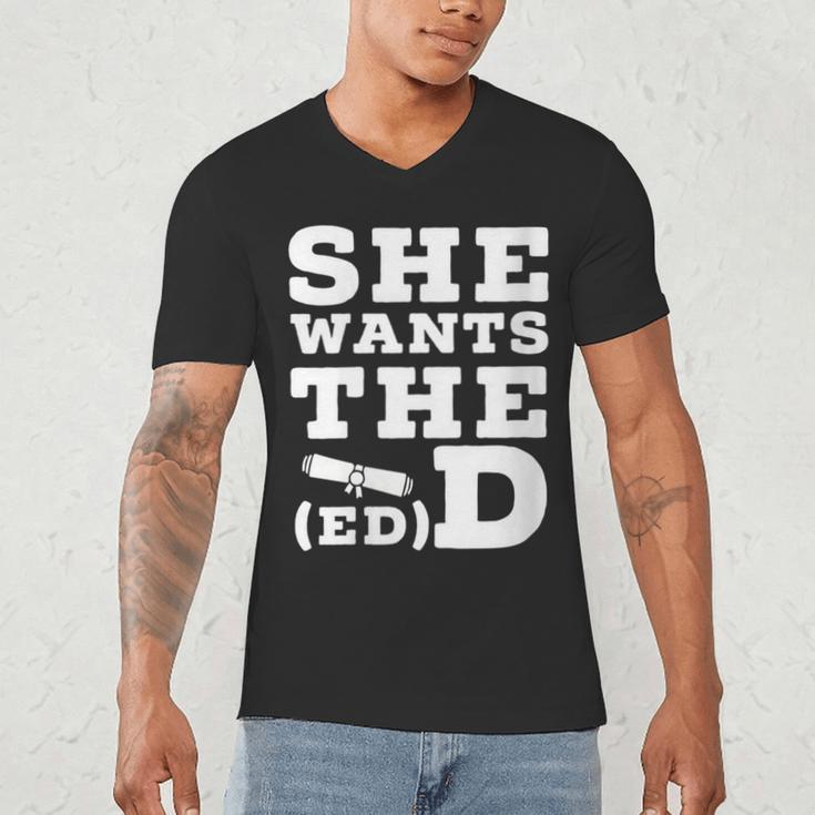 She Wants The EdD Graduation Doctorate EdD Graduate Men's V-Neck T-Shirt