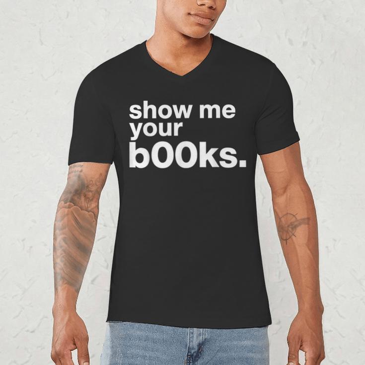 Show Me Your Books Reading Pun Library Men's V-Neck T-Shirt