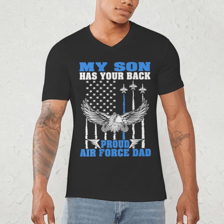 My Son Has Your Back Proud Air Force Dad Military Father Men's V-Neck T-Shirt