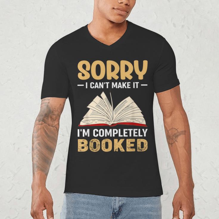 Sorry I Can't Make It I'm Completely Booked Book Reading Men's V-Neck T-Shirt