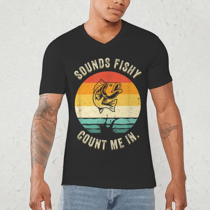 Sounds Fishy Count Me In Dad Grandpa Vintage Fishing Men's V-Neck T-Shirt
