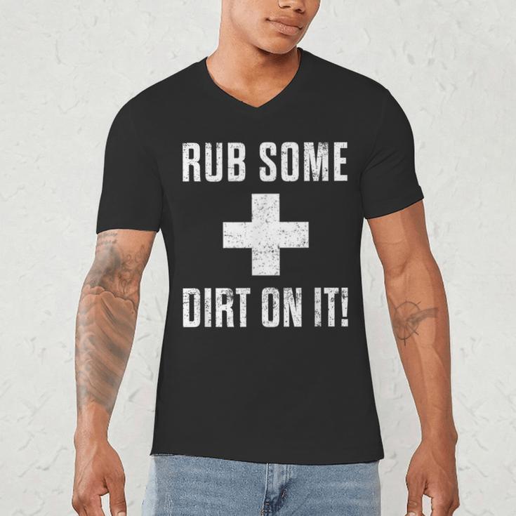 Sports Meme Rub Some Dirt On It For Coach Or Dad Men's V-Neck T-Shirt Sports Meme Rub Some Dirt On It For Coach Or Dad Men's V-Neck T-Shirt