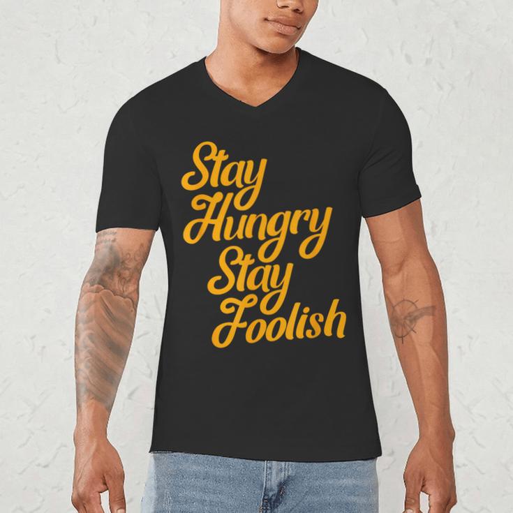 Stay Hungry Stay Foolish Shirt Motivational Graduation Tee Men's V-Neck T-Shirt
