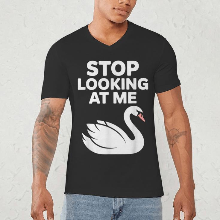 Stop Looking At Me Swan Introvert Humor Men's V-Neck T-Shirt Stop Looking At Me Swan Introvert Humor Men's V-Neck T-Shirt