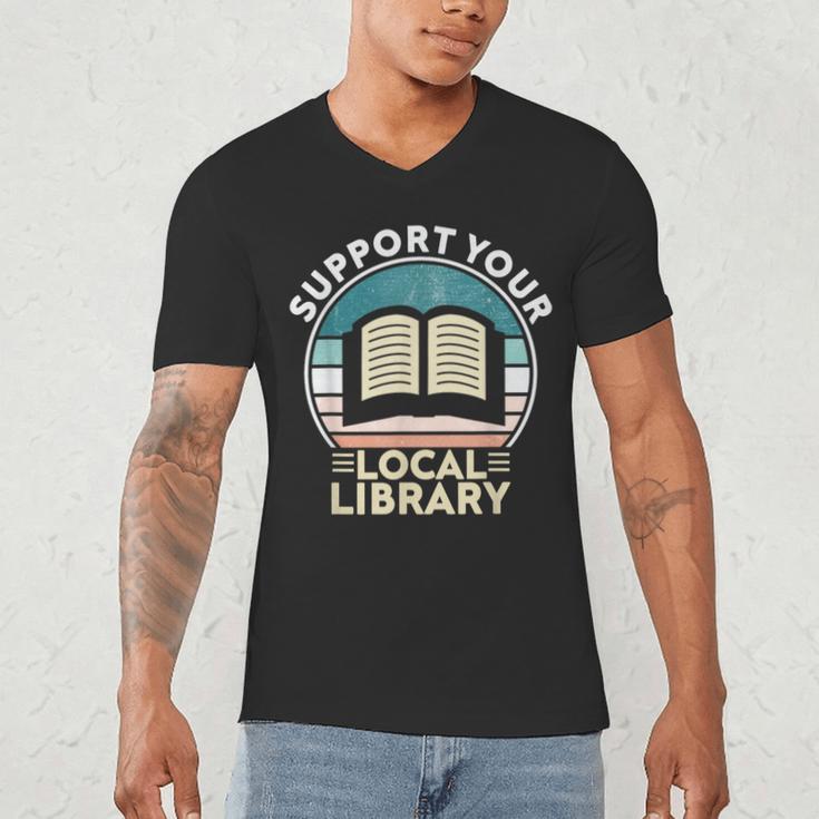Support Your Local Library Book Lovers Men's V-Neck T-Shirt Support Your Local Library Book Lovers Men's V-Neck T-Shirt
