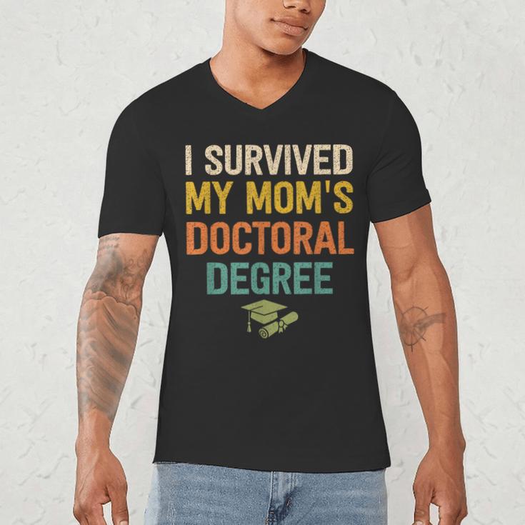 i Survived My Moms Doctoral Degree Doctorate Graduation Men's V-Neck T-Shirt