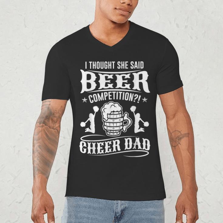 I Thought She Said Beer Competition Cheer Dad Men's V-Neck T-Shirt I Thought She Said Beer Competition Cheer Dad Men's V-Neck T-Shirt