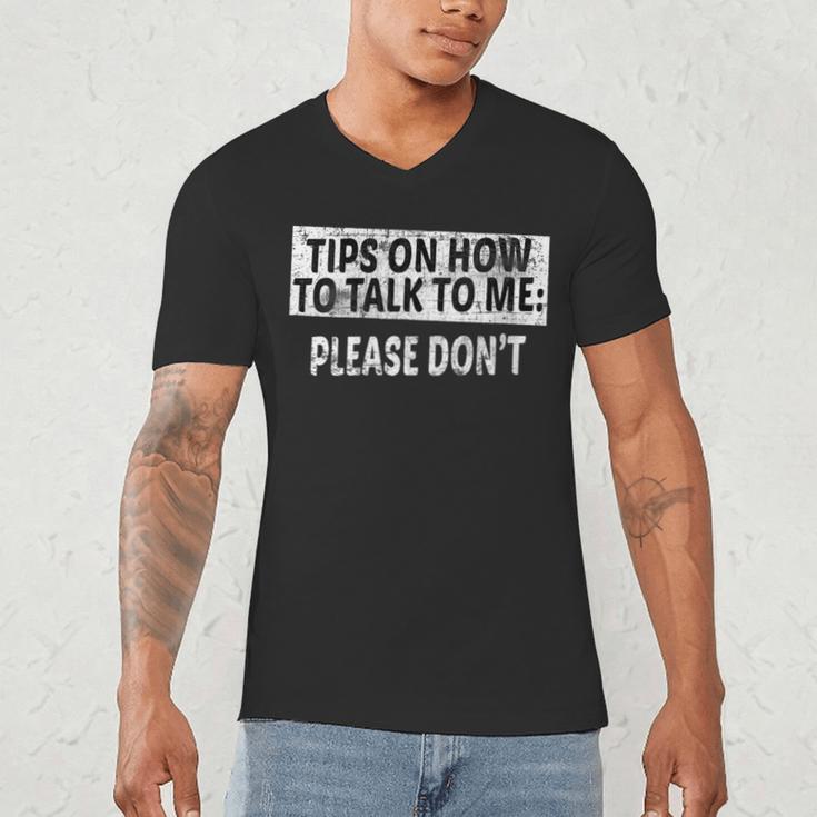 Tips On How To Talk To Me Please Don't Introvert Men's V-Neck T-Shirt Tips On How To Talk To Me Please Don't Introvert Men's V-Neck T-Shirt