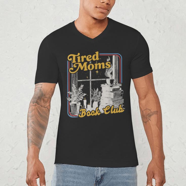 Tired Moms Book Club Reading Books Lovers Mom For Mothers Men's V-Neck T-Shirt Tired Moms Book Club Reading Books Lovers Mom For Mothers Men's V-Neck T-Shirt