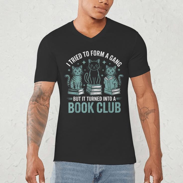 I Tried To Form A Gang But It Turned Into A Book Club Men's V-Neck T-Shirt I Tried To Form A Gang But It Turned Into A Book Club Men's V-Neck T-Shirt