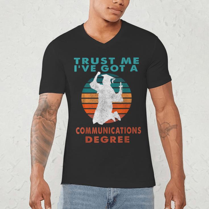 Trust Me I'Ve Got A Communications Degree College Graduation Men's V-Neck T-Shirt
