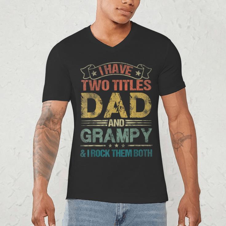 I Have Two Titles Dad And Grampy Tshirt Fathers Day Men's V-Neck T-Shirt I Have Two Titles Dad And Grampy Tshirt Fathers Day Men's V-Neck T-Shirt