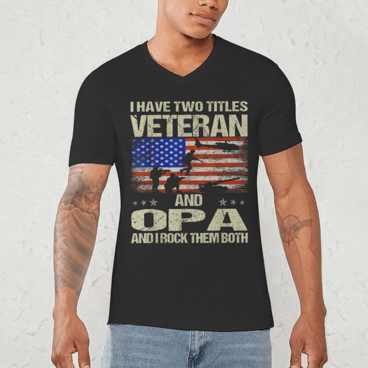 I Have Two Titles Veteran And Opa Dad Papa Grandpa Men's V-Neck T-Shirt
