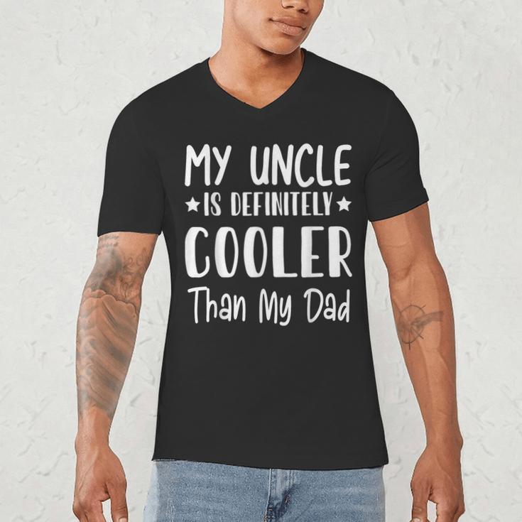 My Uncle Is Definitely Cooler Than My Dad Family Nephew Boys Men's V-Neck T-Shirt