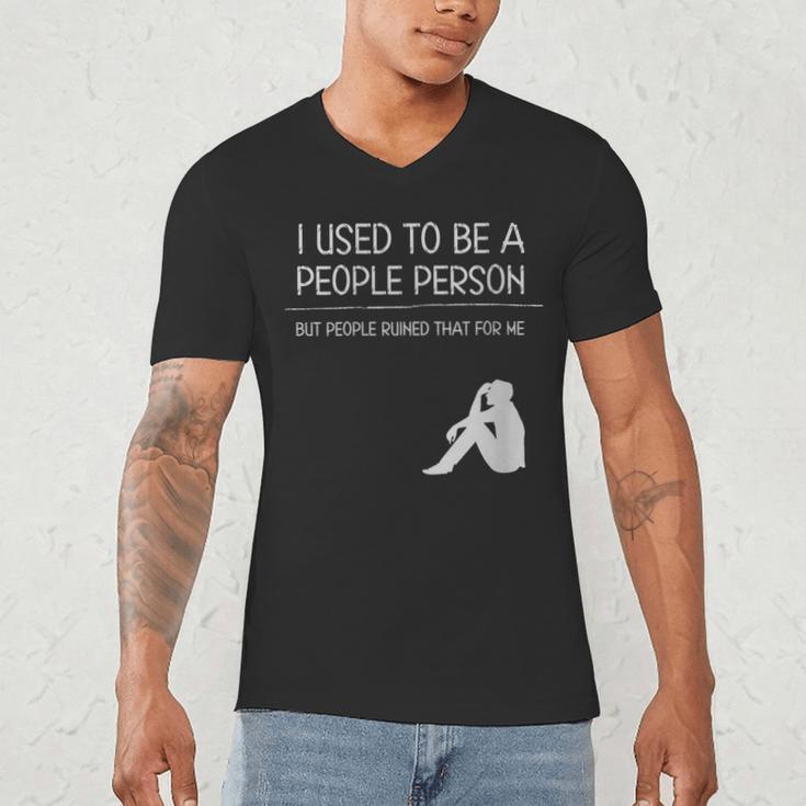 I Used To Be A People Person Introvert Men's V-Neck T-Shirt I Used To Be A People Person Introvert Men's V-Neck T-Shirt
