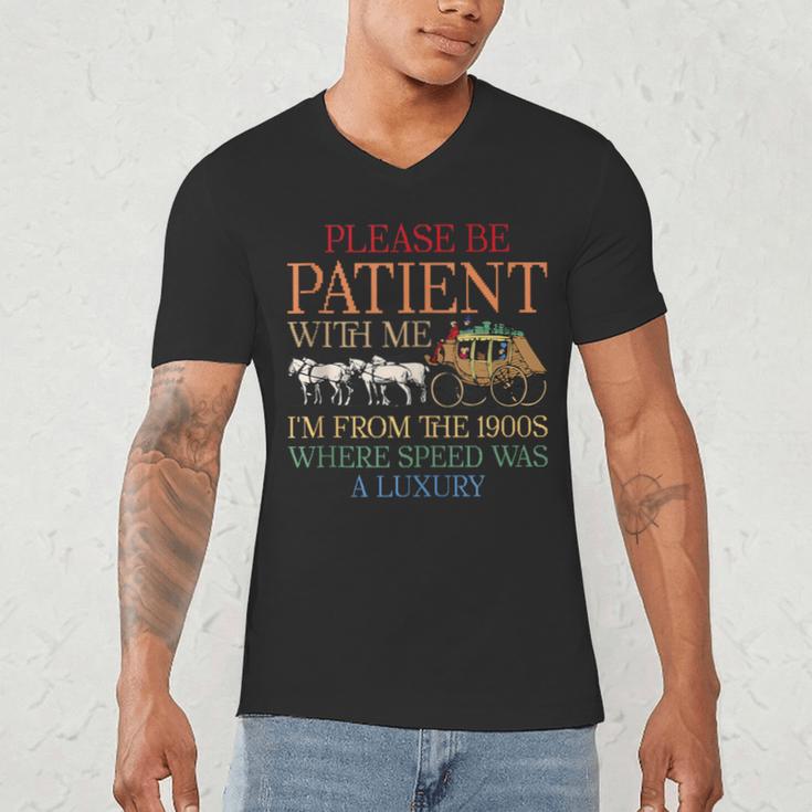 Vintage Please Be Patient With Me I'm From The 1900s Trendy Men's V-Neck T-Shirt Vintage Please Be Patient With Me I'm From The 1900s Trendy Men's V-Neck T-Shirt