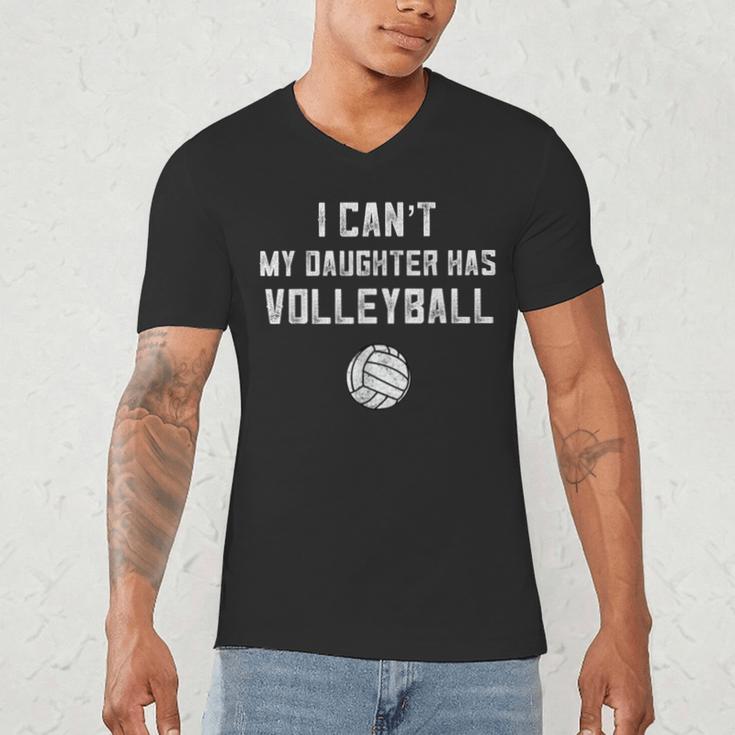 Volleyball Dad Men I Can't My Daughter Has Volleyball Mom Small Men's V-Neck T-Shirt