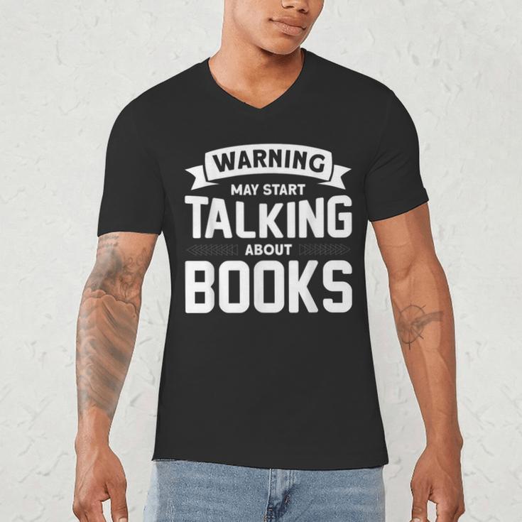 Warning I May Start Talking About Books Men's V-Neck T-Shirt Warning I May Start Talking About Books Men's V-Neck T-Shirt
