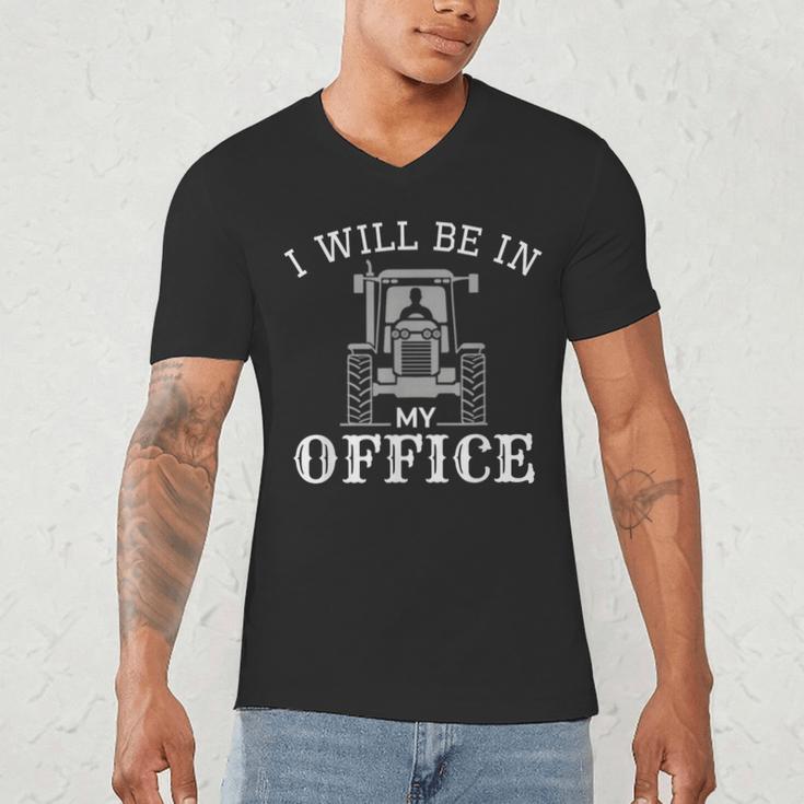 I Will Be In My Office Tractor Driver Farmer Dad Farming Small Men's V-Neck T-Shirt