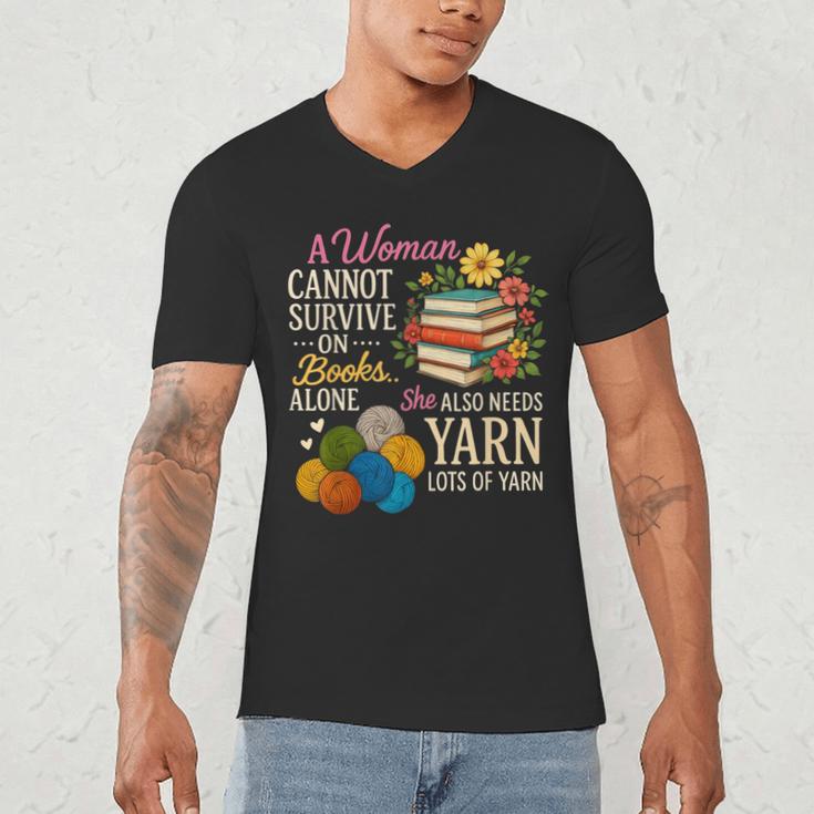 A Woman Cannot Survive On Books Alone She Also Needs Yarn Men's V-Neck T-Shirt