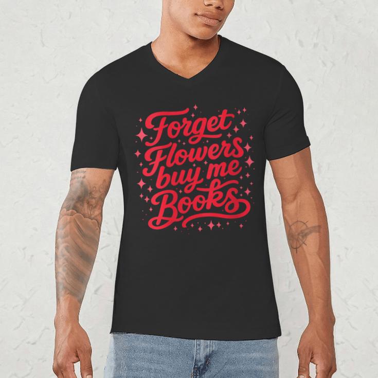Women's Forget Flowers Buy Me Books Valentine Book Lover Men's V-Neck T-Shirt Women's Forget Flowers Buy Me Books Valentine Book Lover Men's V-Neck T-Shirt